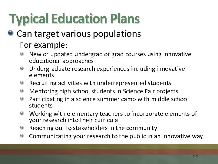 Typical Education Plans Can target various populations For example: New or updated undergrad or