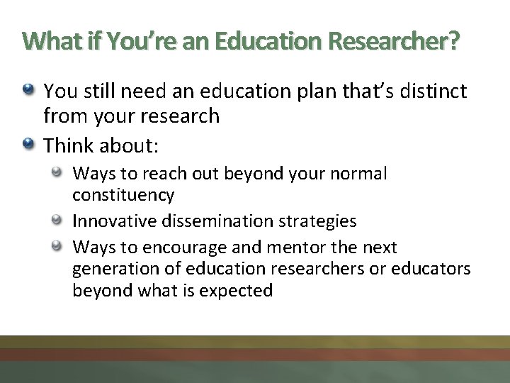 What if You’re an Education Researcher? You still need an education plan that’s distinct