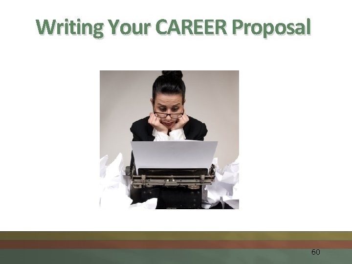 Writing Your CAREER Proposal 60 