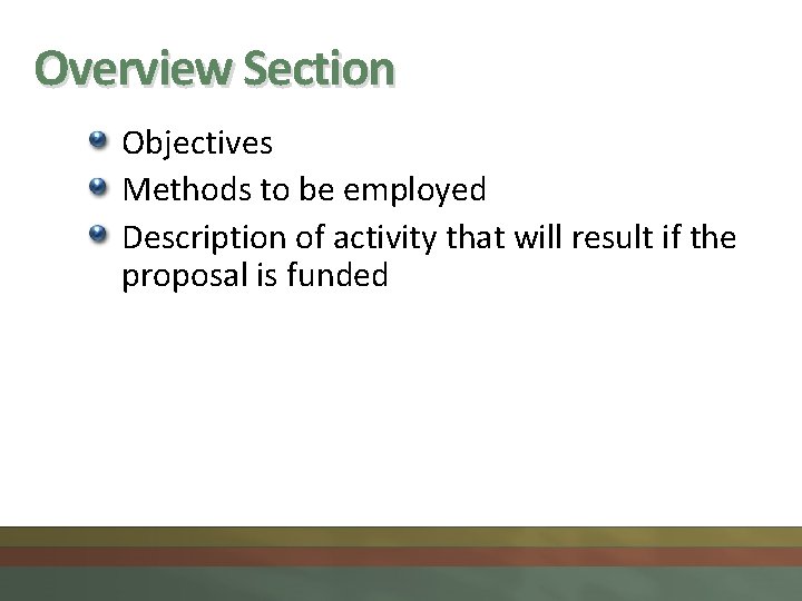 Overview Section Objectives Methods to be employed Description of activity that will result if