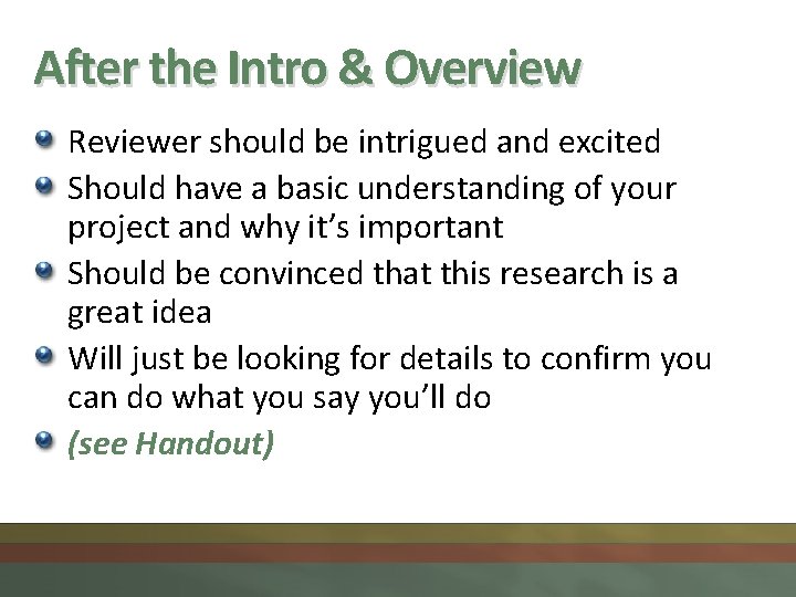 After the Intro & Overview Reviewer should be intrigued and excited Should have a