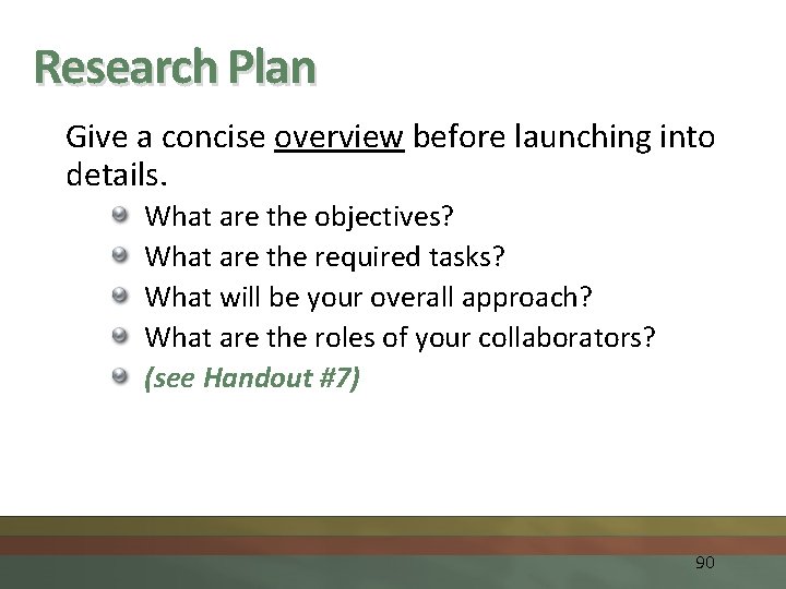 Research Plan Give a concise overview before launching into details. What are the objectives?