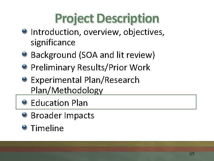 Project Description Introduction, overview, objectives, significance Background (SOA and lit review) Preliminary Results/Prior Work