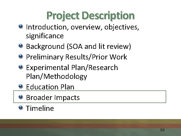 Project Description Introduction, overview, objectives, significance Background (SOA and lit review) Preliminary Results/Prior Work