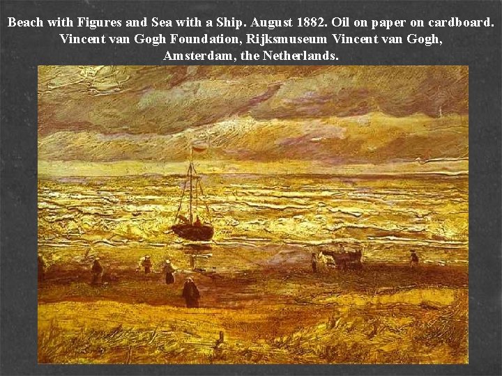 Beach with Figures and Sea with a Ship. August 1882. Oil on paper on