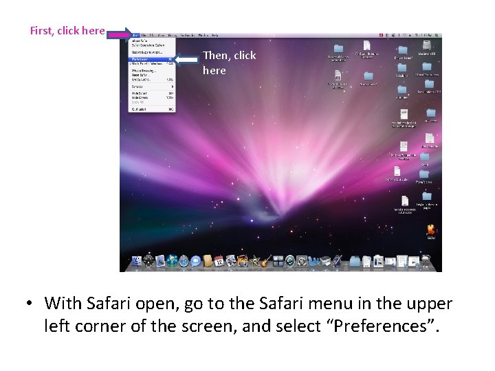 First, click here Then, click here • With Safari open, go to the Safari First, click here Then, click here • With Safari open, go to the Safari