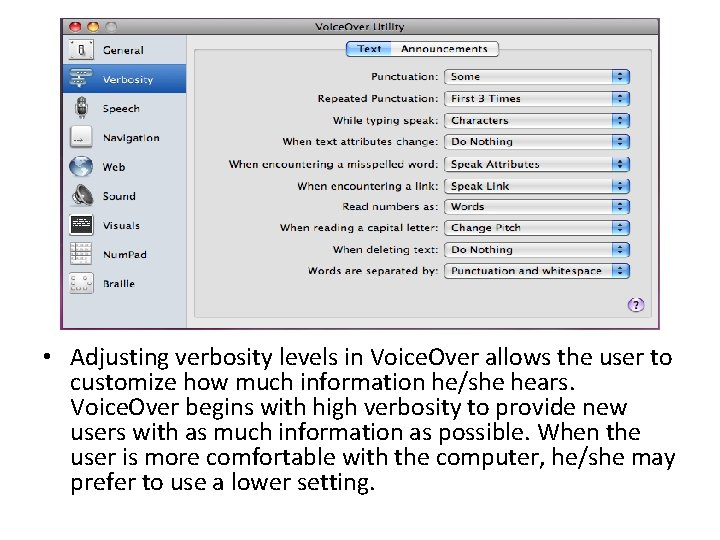 • Adjusting verbosity levels in Voice. Over allows the user to customize how • Adjusting verbosity levels in Voice. Over allows the user to customize how
