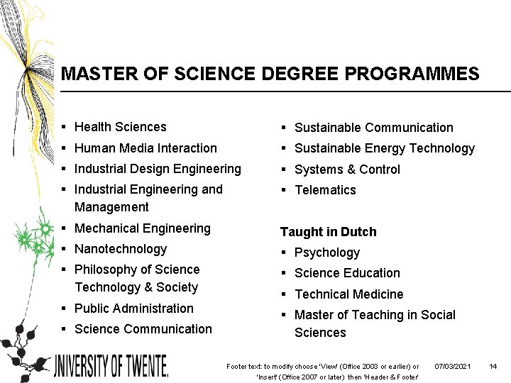 MASTER OF SCIENCE DEGREE PROGRAMMES § Health Sciences § Sustainable Communication § Human Media