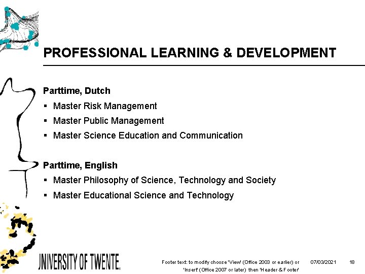 PROFESSIONAL LEARNING & DEVELOPMENT Parttime, Dutch § Master Risk Management § Master Public Management