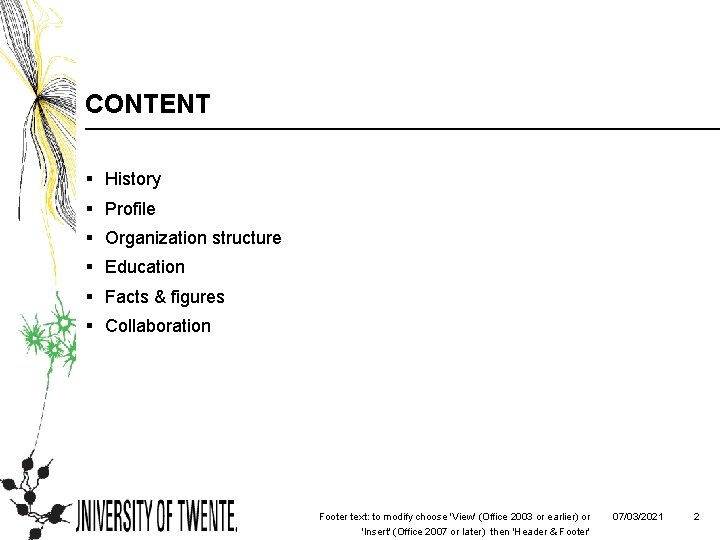 CONTENT § History § Profile § Organization structure § Education § Facts & figures