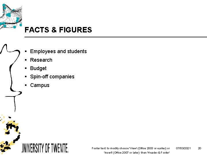 FACTS & FIGURES § Employees and students § Research § Budget § Spin-off companies