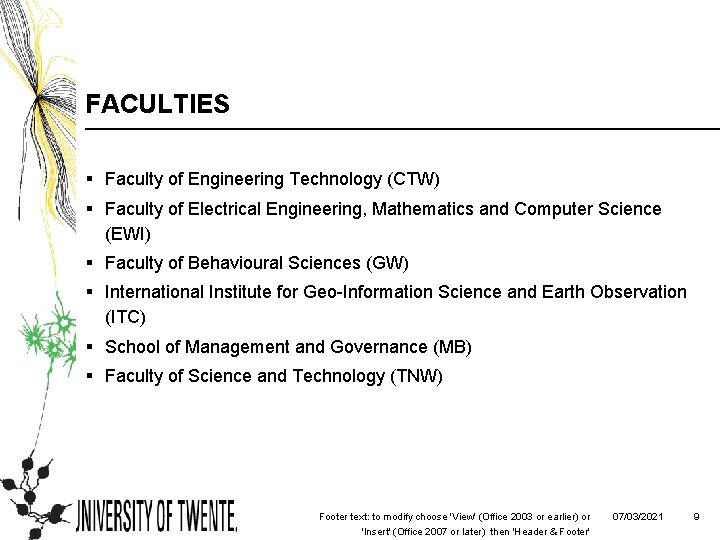FACULTIES § Faculty of Engineering Technology (CTW) § Faculty of Electrical Engineering, Mathematics and