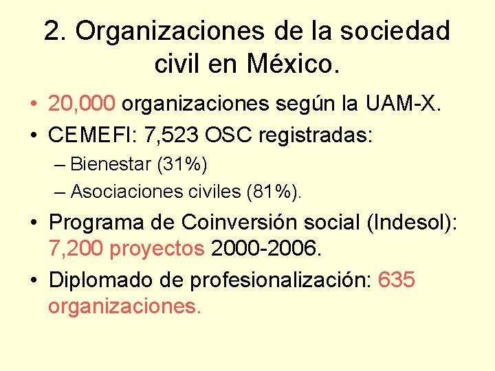 2. Organizaciones de la sociedad civil en México. • 20, 000 organizaciones según la