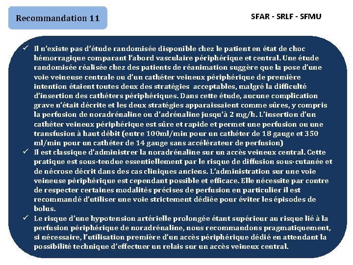 Recommandation 11 SFAR - SRLF - SFMU ü Il n’existe pas d’étude randomisée disponible