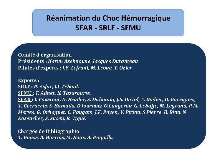 Réanimation du Choc Hémorragique SFAR - SRLF - SFMU Comité d’organisation Présidents : Karim