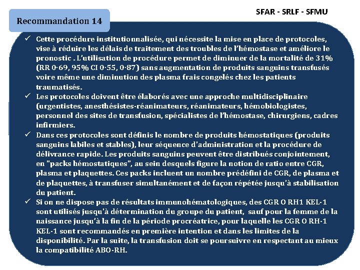 Recommandation 14 SFAR - SRLF - SFMU ü Cette procédure institutionnalisée, qui nécessite la