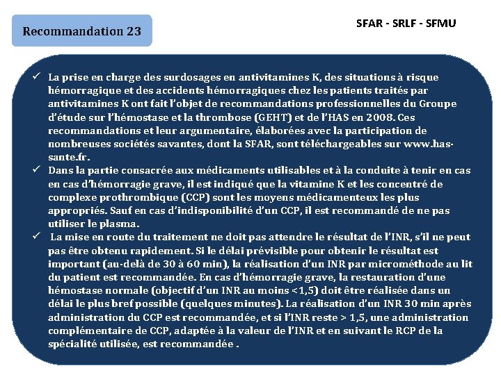 Recommandation 23 SFAR - SRLF - SFMU ü La prise en charge des surdosages