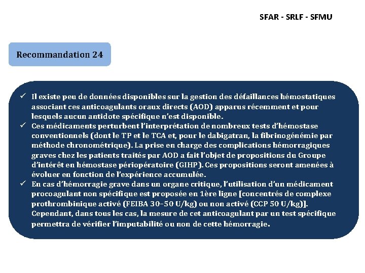 SFAR - SRLF - SFMU Recommandation 24 ü Il existe peu de données disponibles