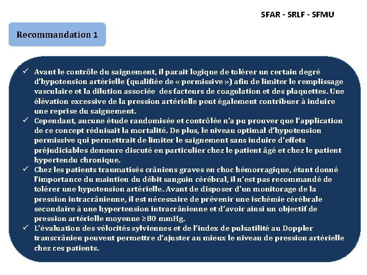 SFAR - SRLF - SFMU Recommandation 1 ü Avant le contrôle du saignement, il