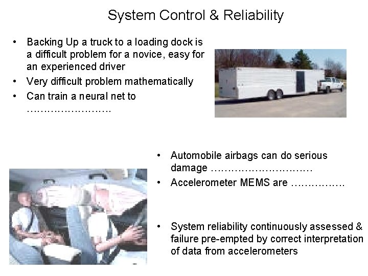 System Control & Reliability • Backing Up a truck to a loading dock is