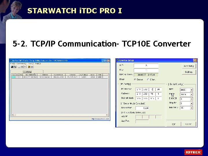 STARWATCH i. TDC PRO I 5 -2. TCP/IP Communication- TCP 10 E Converter 