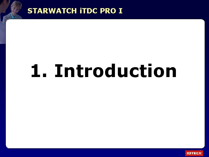 STARWATCH i. TDC PRO I 1. Introduction 