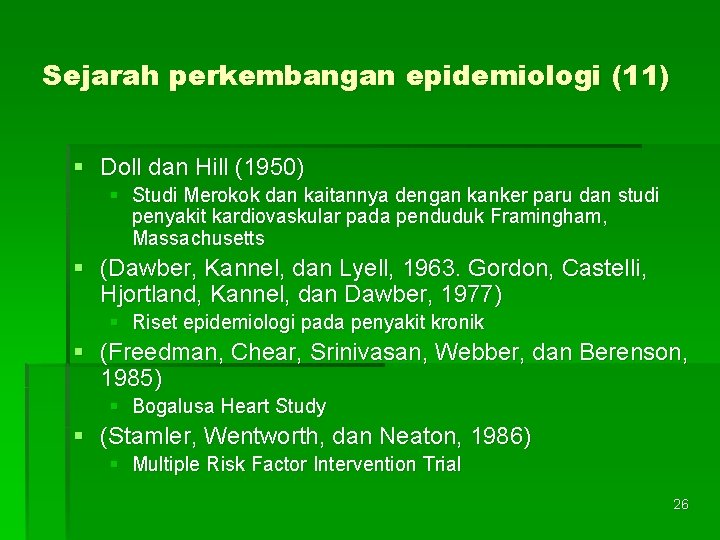 Sejarah perkembangan epidemiologi (11) § Doll dan Hill (1950) § Studi Merokok dan kaitannya