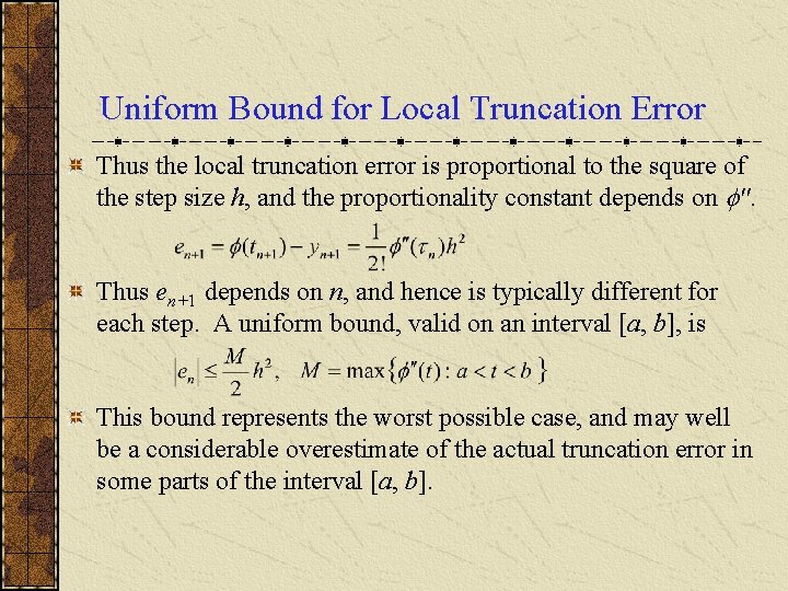 Uniform Bound for Local Truncation Error Thus the local truncation error is proportional to