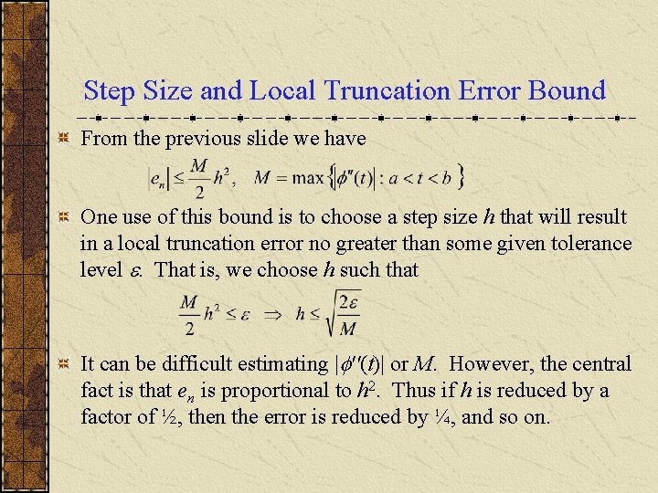 Step Size and Local Truncation Error Bound From the previous slide we have One