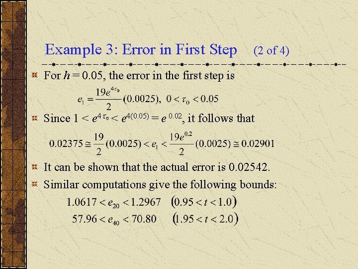 Example 3: Error in First Step (2 of 4) For h = 0. 05,