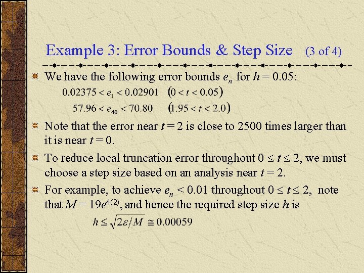 Example 3: Error Bounds & Step Size (3 of 4) We have the following