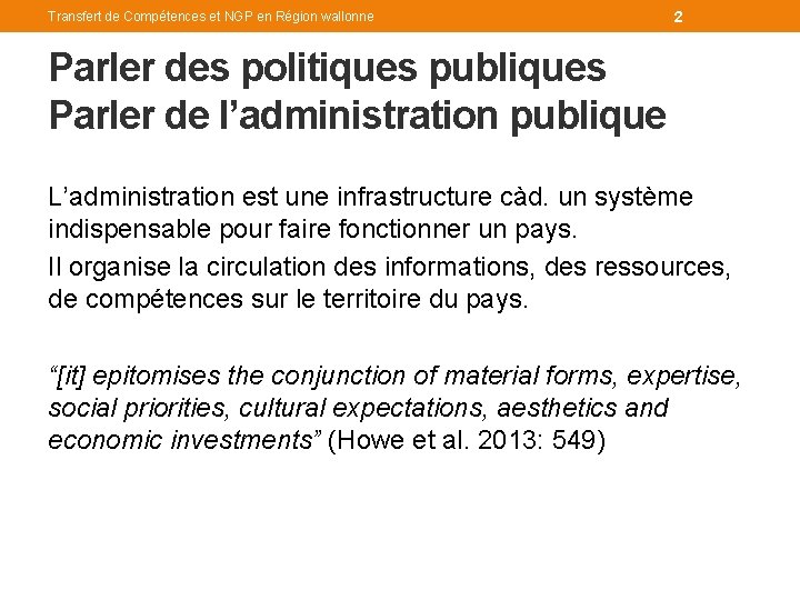 Transfert de Compétences et NGP en Région wallonne 2 Parler des politiques publiques Parler