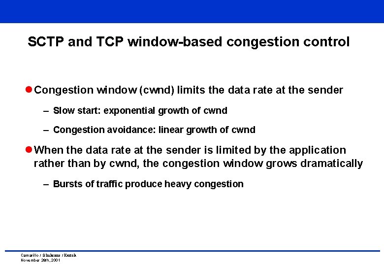 SCTP and TCP window-based congestion control l Congestion window (cwnd) limits the data rate SCTP and TCP window-based congestion control l Congestion window (cwnd) limits the data rate