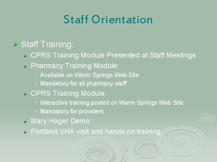 Staff Orientation Ø Staff Training: l l CPRS Training Module Presented at Staff Meetings Staff Orientation Ø Staff Training: l l CPRS Training Module Presented at Staff Meetings