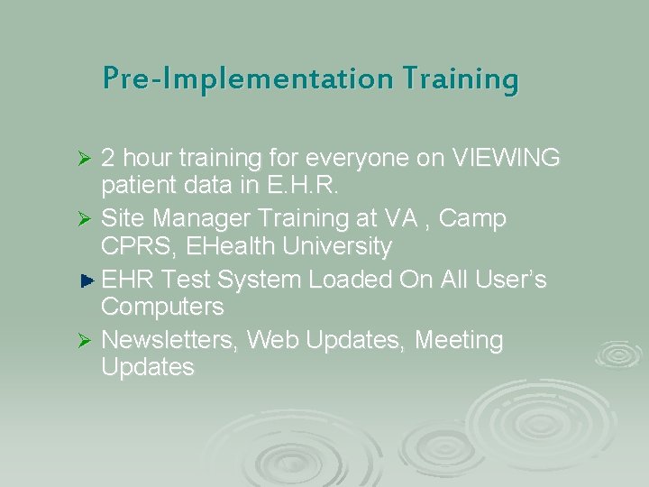 Pre-Implementation Training 2 hour training for everyone on VIEWING patient data in E. H. Pre-Implementation Training 2 hour training for everyone on VIEWING patient data in E. H.