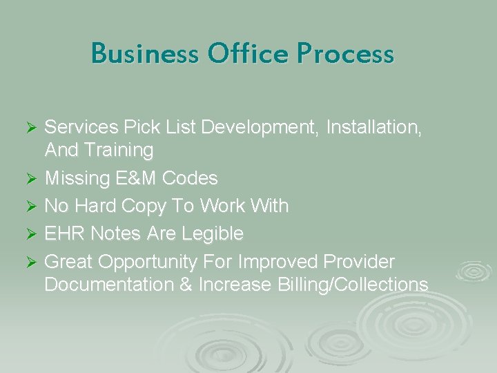 Business Office Process Services Pick List Development, Installation, And Training Ø Missing E&M Codes Business Office Process Services Pick List Development, Installation, And Training Ø Missing E&M Codes