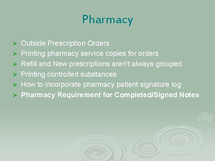 Pharmacy Ø Ø Ø Outside Prescription Orders Printing pharmacy service copies for orders Refill Pharmacy Ø Ø Ø Outside Prescription Orders Printing pharmacy service copies for orders Refill