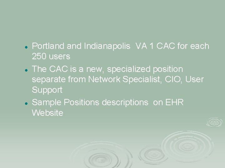 l l l Portland Indianapolis VA 1 CAC for each 250 users The CAC l l l Portland Indianapolis VA 1 CAC for each 250 users The CAC