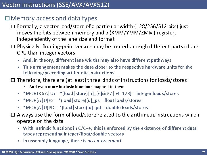 Vector instructions (SSE/AVX 512) � Memory access and data types Formally, a vector load/store Vector instructions (SSE/AVX 512) � Memory access and data types Formally, a vector load/store