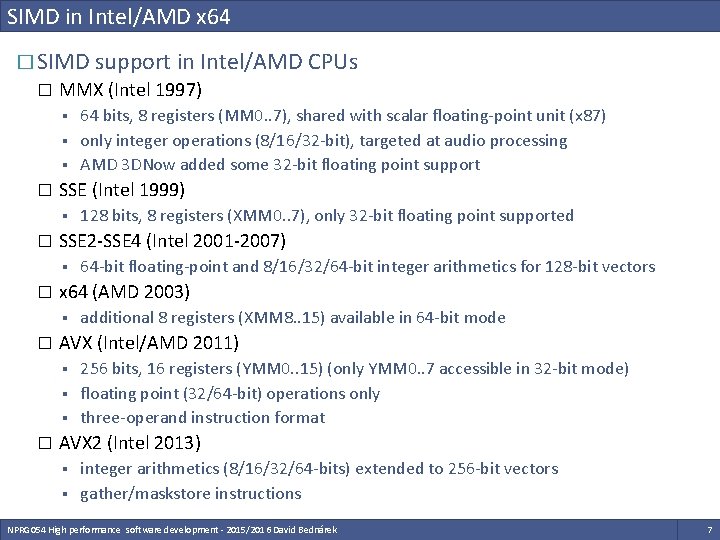SIMD in Intel/AMD x 64 � SIMD support in Intel/AMD CPUs � MMX (Intel SIMD in Intel/AMD x 64 � SIMD support in Intel/AMD CPUs � MMX (Intel