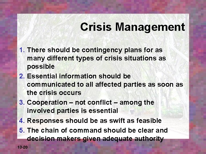 Crisis Management 1. There should be contingency plans for as many different types of