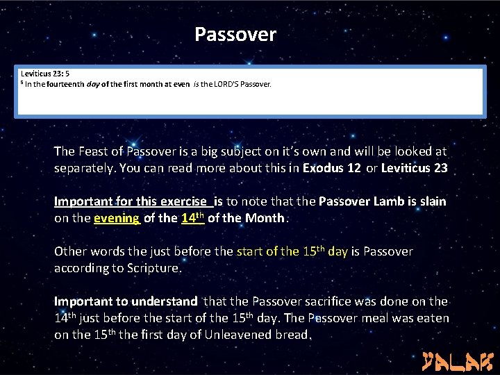 Passover Leviticus 23: 5 5 In the fourteenth day of the first month at