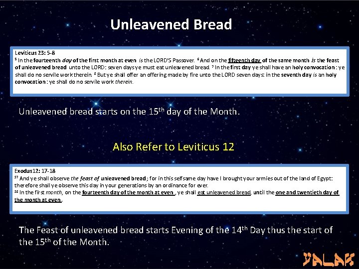 Unleavened Bread Leviticus 23: 5 -8 5 In the fourteenth day of the first