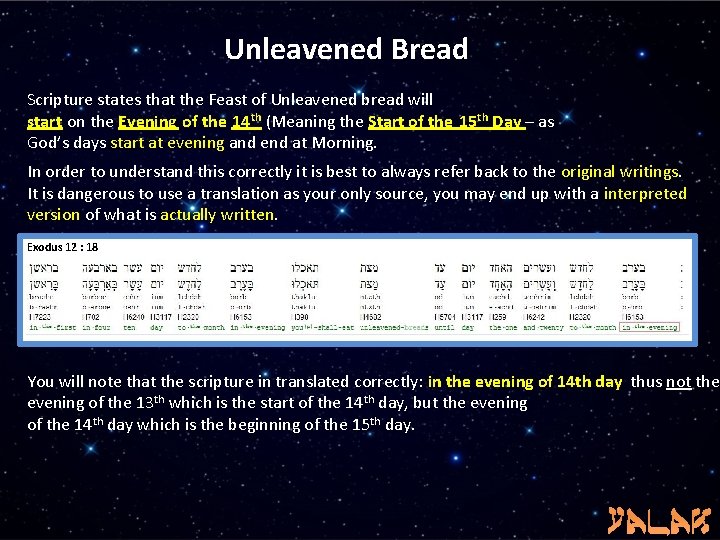 Unleavened Bread Scripture states that the Feast of Unleavened bread will start on the