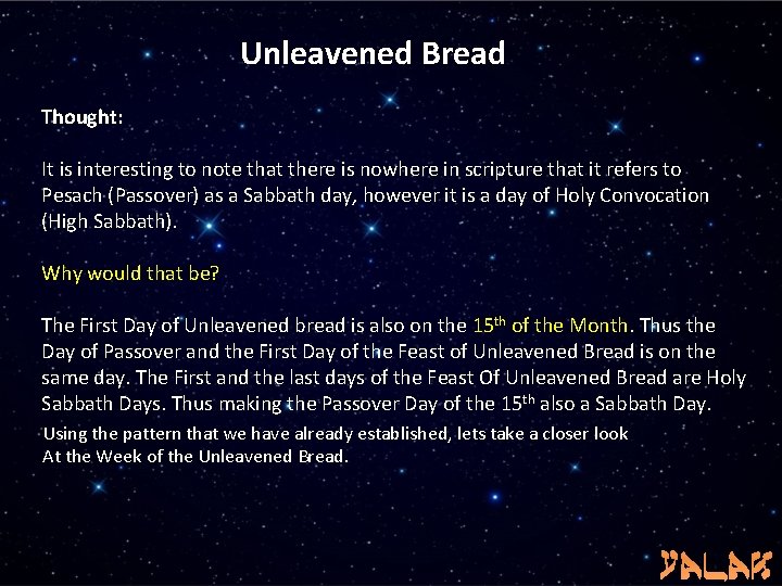 Unleavened Bread Thought: It is interesting to note that there is nowhere in scripture