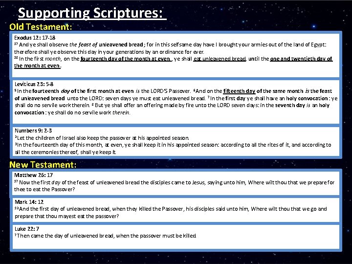 Supporting Scriptures: Old Testament: Exodus 12: 17 -18 17 And ye shall observe the