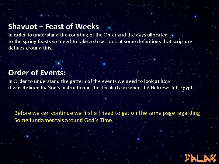 Shavuot – Feast of Weeks In order to understand the counting of the Omer