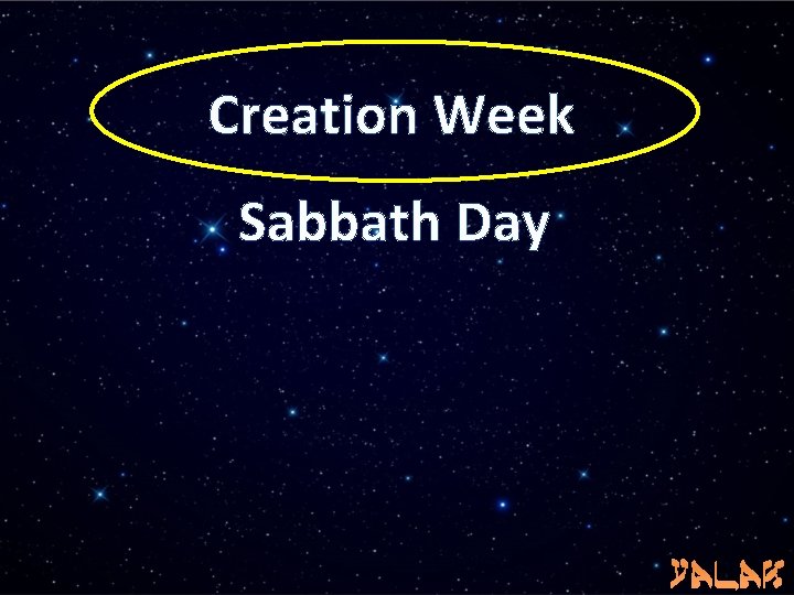 Creation Week Sabbath Day yalak 