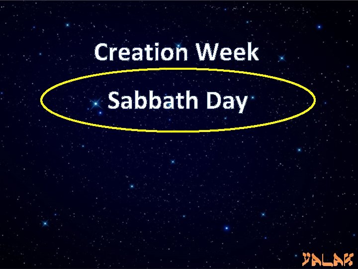 Creation Week Sabbath Day yalak 