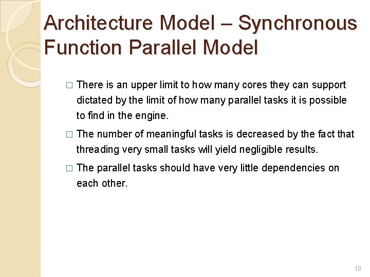 Architecture Model – Synchronous Function Parallel Model � There is an upper limit to Architecture Model – Synchronous Function Parallel Model � There is an upper limit to